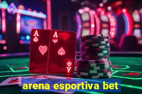 arena esportiva bet